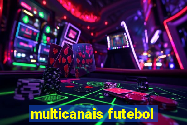 multicanais futebol